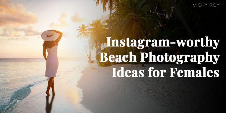 Instagram-Worthy Beach Photography Ideas for Females