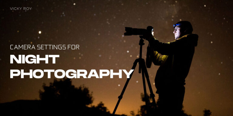 Camera Settings for Night Photography | Expert Tips